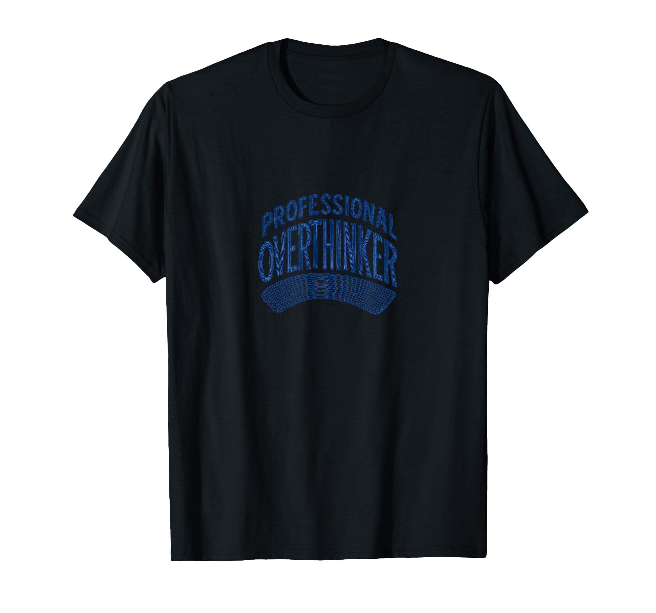 Professional Overthinker Funny Relatable T-Shirt - Minimalist Print Unisex - T-Shirt, Sweatshirt, Hoodie