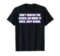 Dont Watch Clock Do What It Does T-Shirt - Aesthetic Graphic for Adults - T-Shirt, Sweatshirt, Hoodie