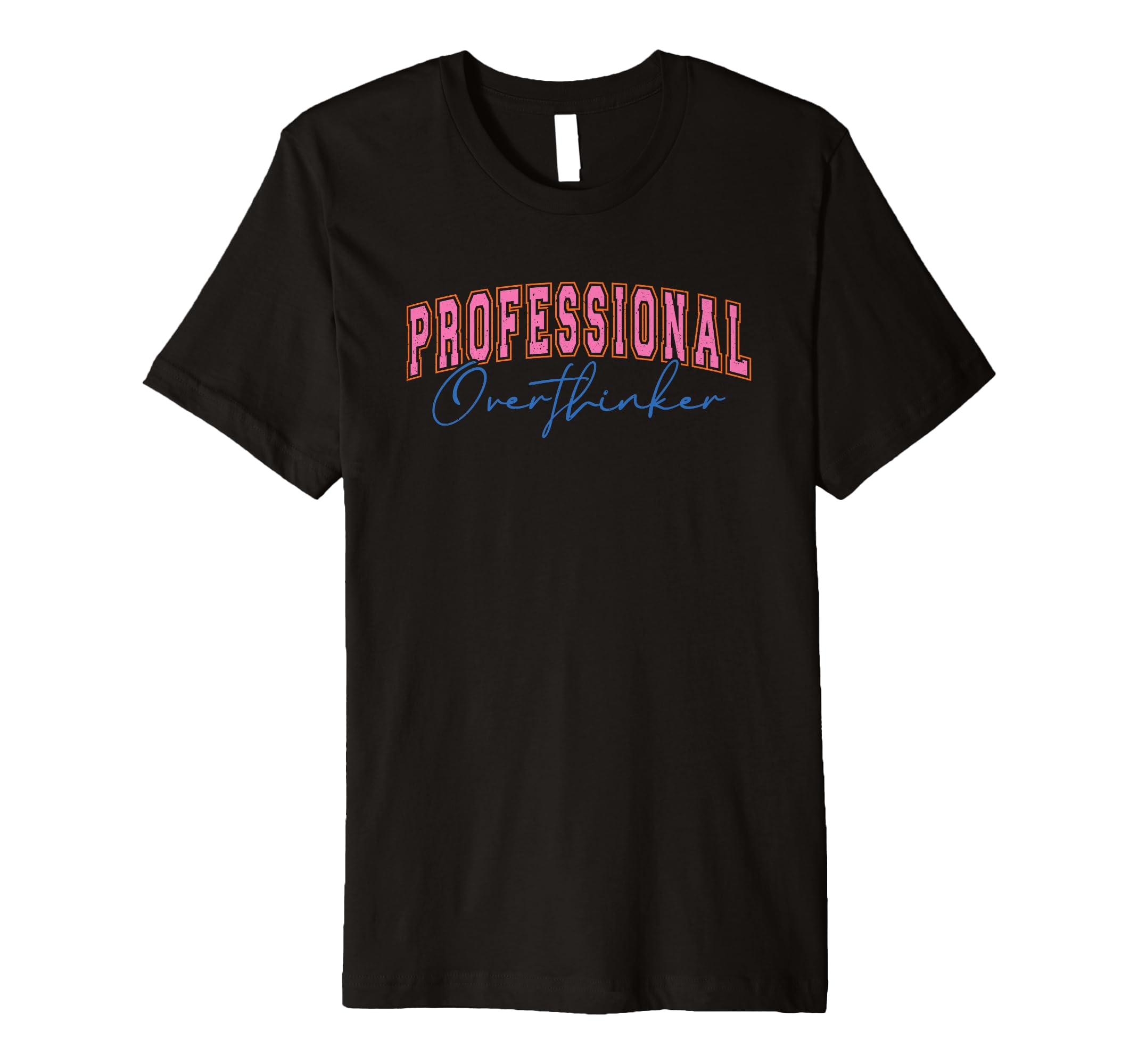 Professional Overthinker Expressive T-Shirt - Minimalist Print for Adults - T-Shirt, Sweatshirt, Hoodie
