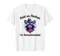Hold Partner Im Overstimulated Funny T-Shirt - Fun Novelty Design Unisex - T-Shirt, Sweatshirt, Hoodie