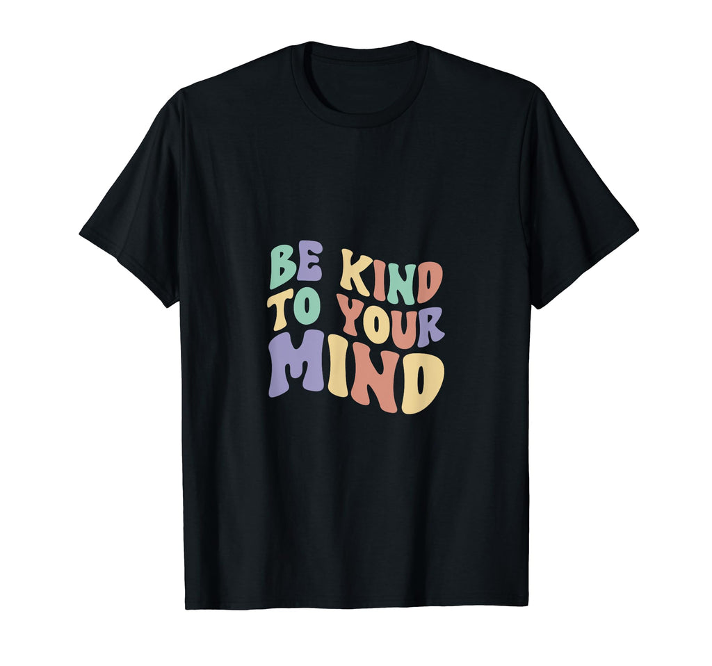 Be Kind To Your Mind Pastel 70S 80S T-Shirt - Aesthetic Graphic for Adults - T-Shirt, Sweatshirt, Hoodie