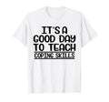Its Good Day To Teach Coping Skills T-Shirt - Graphic Print Men Women - T-Shirt, Sweatshirt, Hoodie