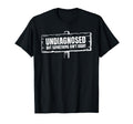 Undiagnosed But Something Aint Right T-Shirt - Custom Art Print for Adults - T-Shirt, Sweatshirt, Hoodie