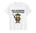 Hold Partner Im Overstimulated Cowboy Frog T-Shirt - Novelty Apparel Unisex - T-Shirt, Sweatshirt, Hoodie
