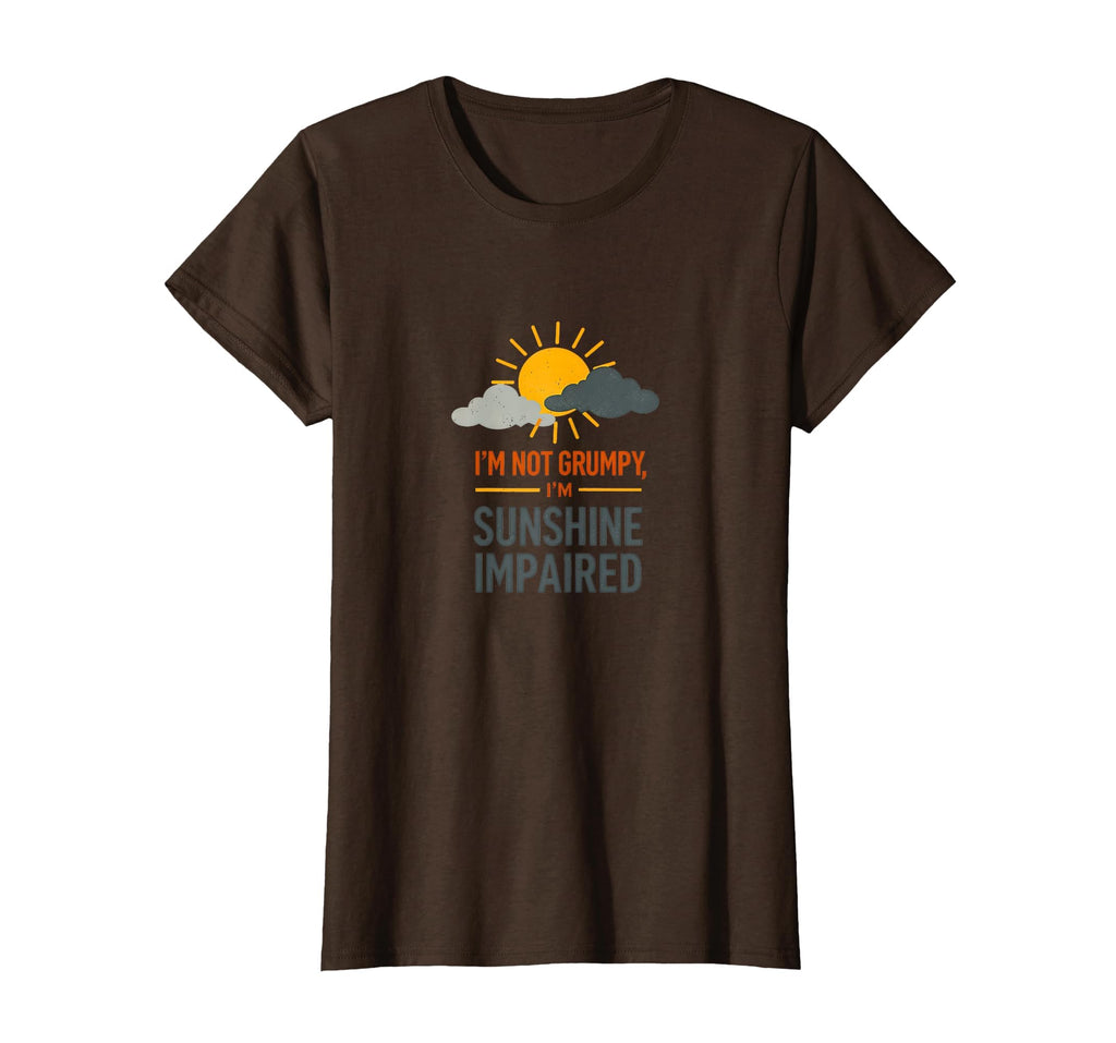 Im Not Grumpy Im Sunshine Impaired Funny T-Shirt - Trendy Graphic Men Women - T-Shirt, Sweatshirt, Hoodie