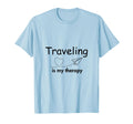 Traveling Is My Therapy Travel Lover T-Shirt - Streetwear Style Unisex - T-Shirt, Sweatshirt, Hoodie