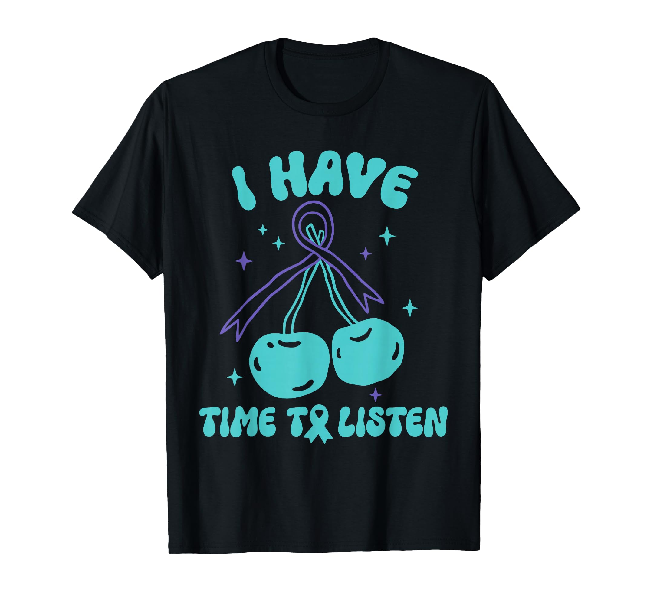 I Have Time To Listen Mental Health T-Shirt - Novelty Apparel Unisex - T-Shirt, Sweatshirt, Hoodie