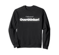Professional Overthinkers Sweatshirt - Streetwear Style for Adults - T-Shirt, Sweatshirt, Hoodie