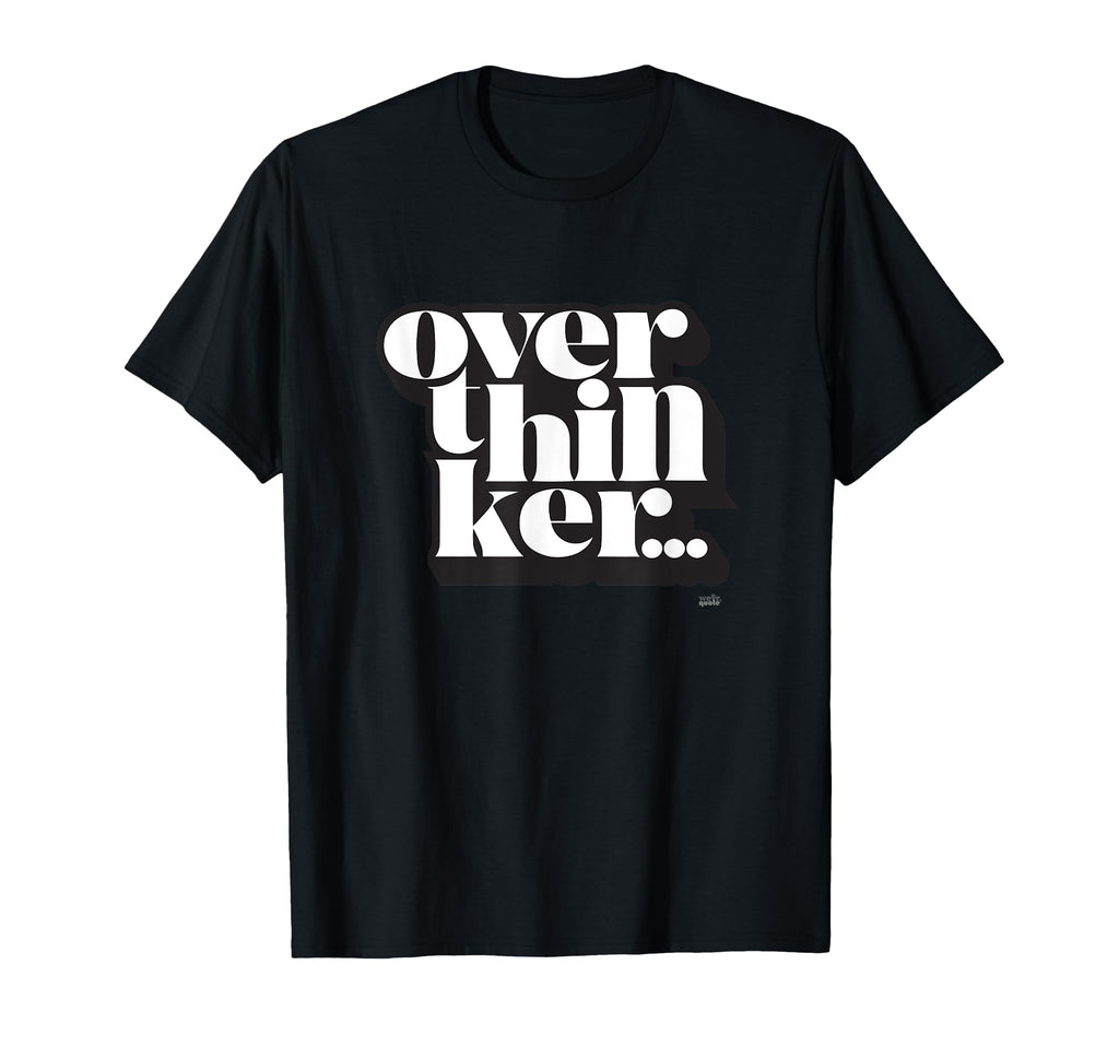 Overthinker T-Shirt - Minimalist Print for Adults - T-Shirt, Sweatshirt, Hoodie