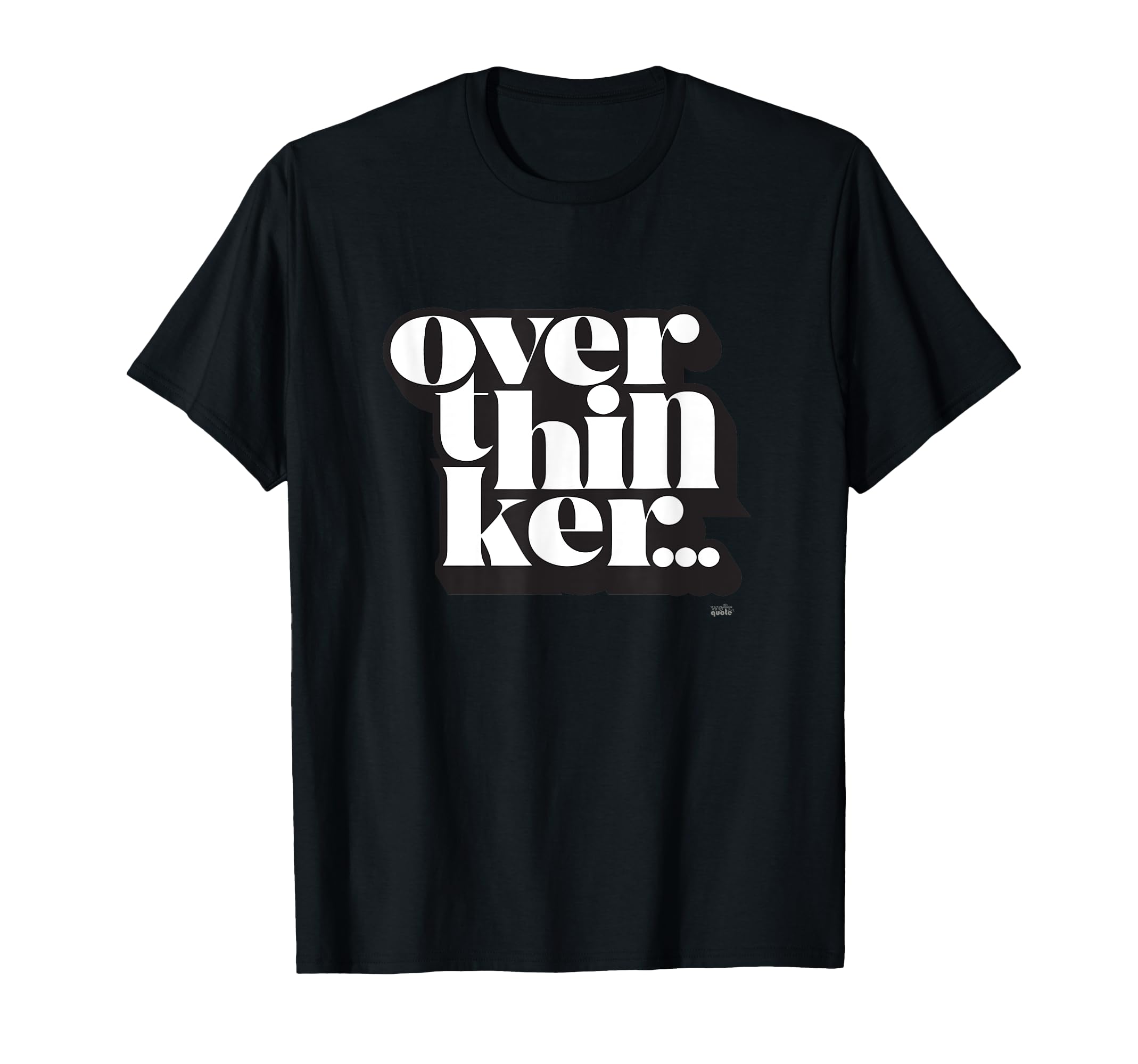 Overthinker T-Shirt - Minimalist Print for Adults - T-Shirt, Sweatshirt, Hoodie
