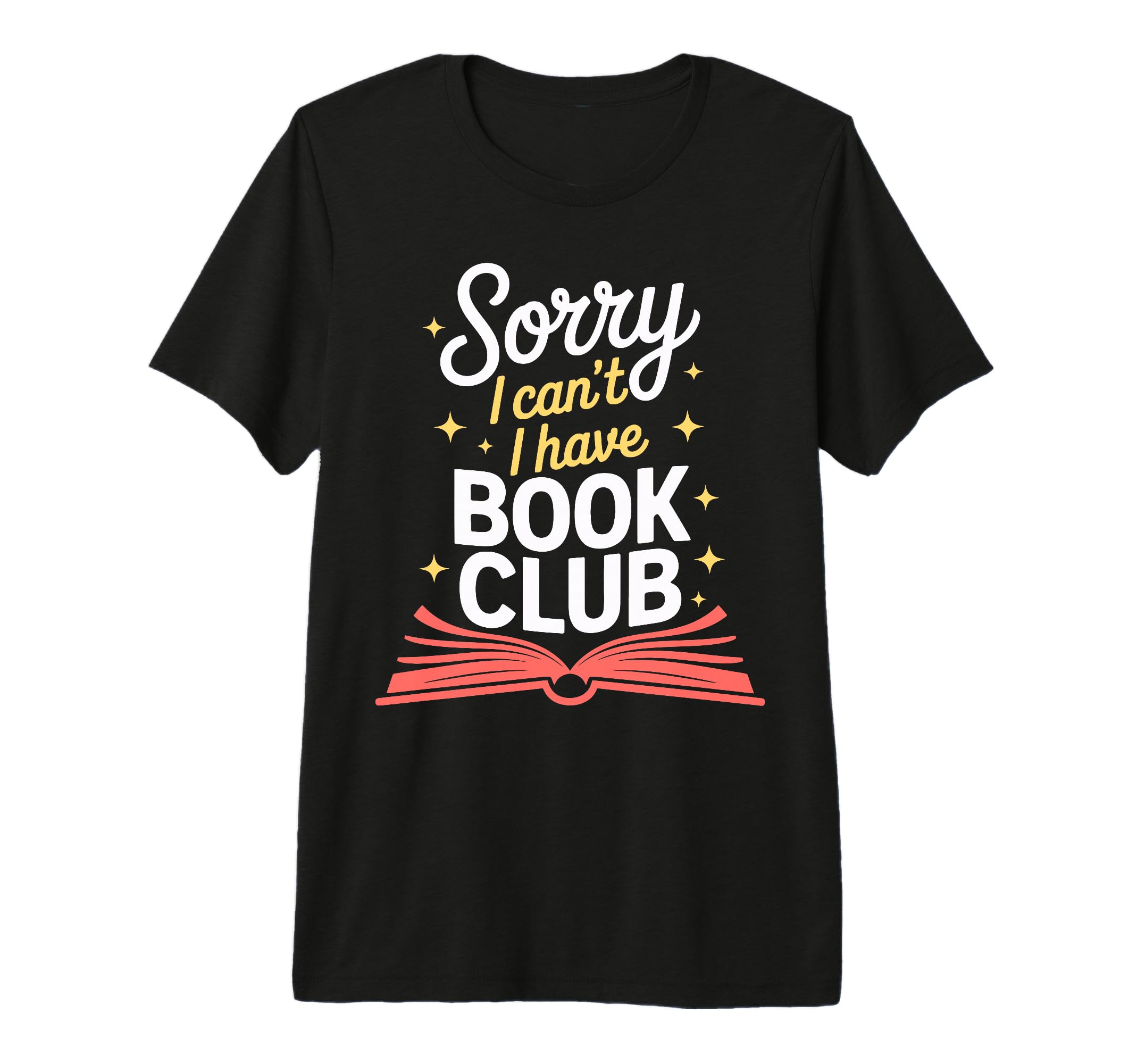 Sorry I Cant I Have Book Club T-Shirt - Minimalist Print Men Women - T-Shirt, Sweatshirt, Hoodie