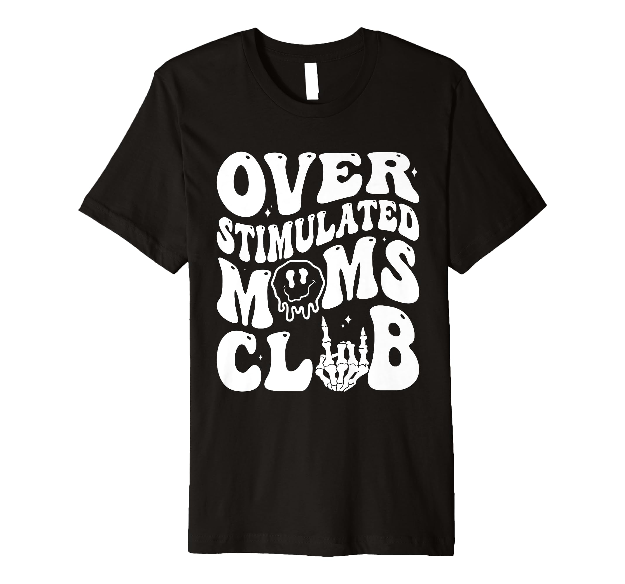 Overstimulated Moms Club Mothers Day T-Shirt - Novelty Apparel Men Women - T-Shirt, Sweatshirt, Hoodie