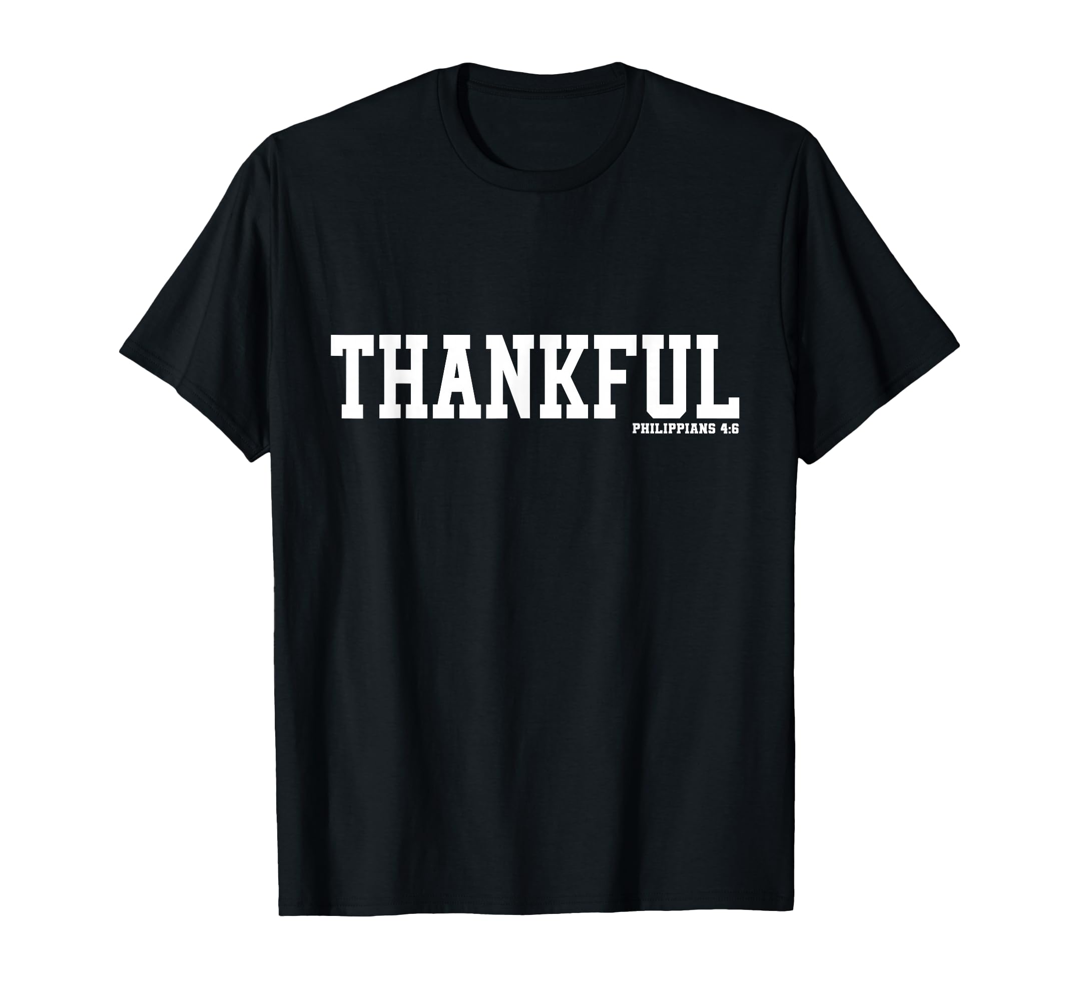 Thankful Bible Verse Philippians T-Shirt - Casual Everyday Wear for Adults - T-Shirt, Sweatshirt, Hoodie