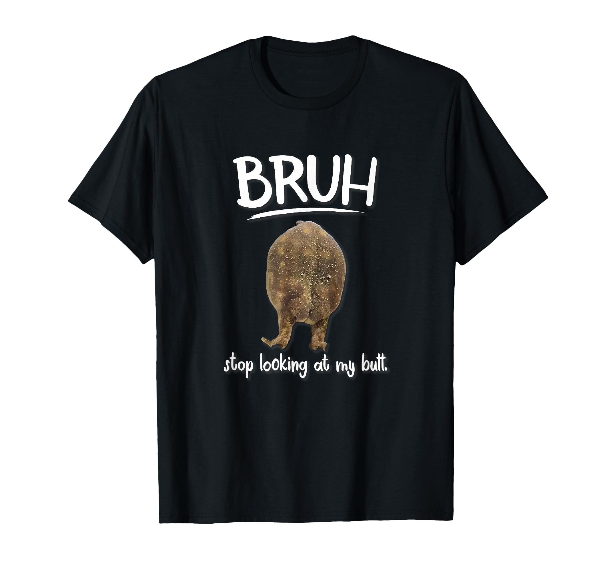 Bruh Dont My Frog Butt Meme T-Shirt - Casual Everyday Wear Unisex - T-Shirt, Sweatshirt, Hoodie