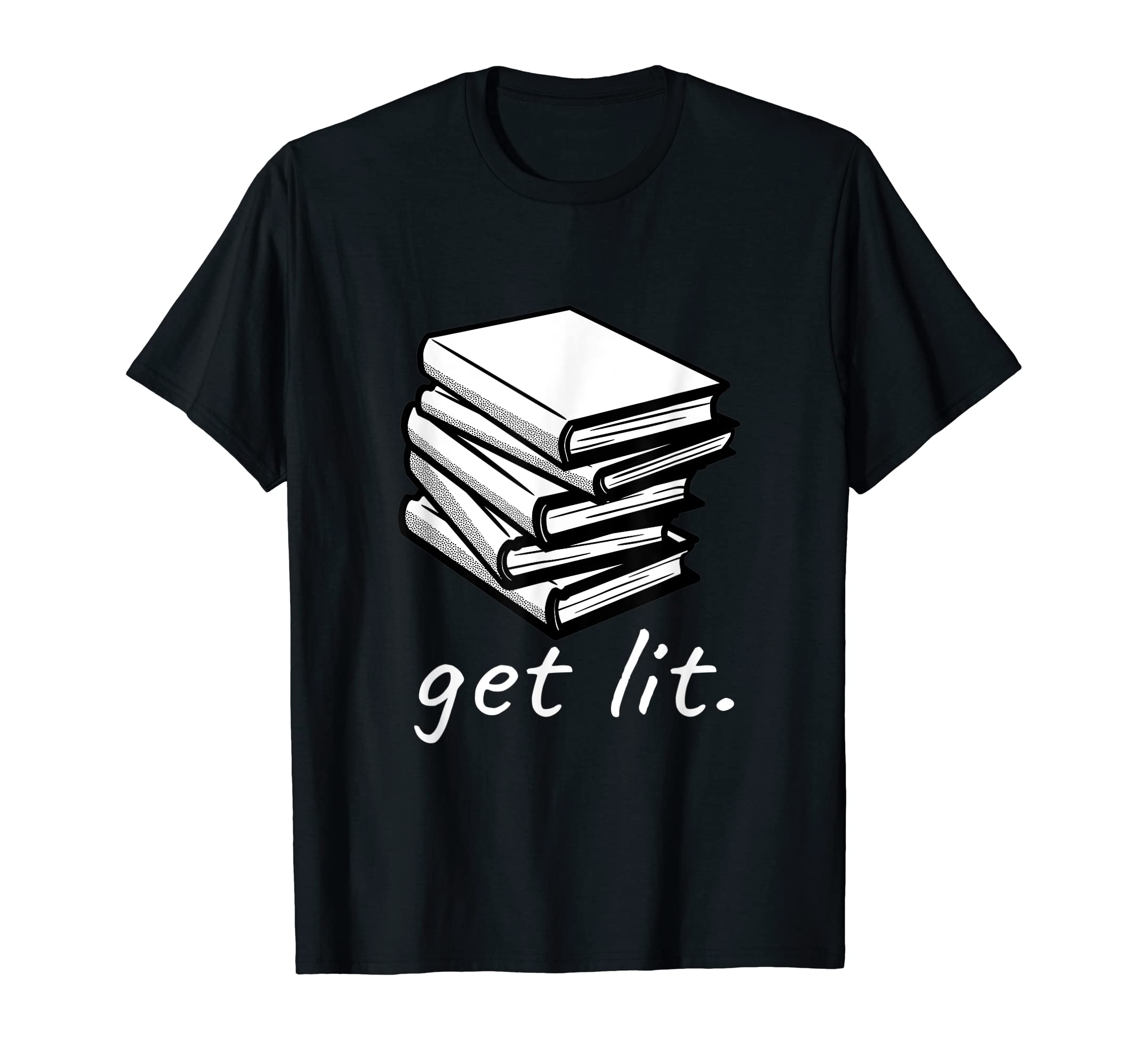 Get Lit Books Funny Reading Literature T-Shirt - Graphic Print Unisex - T-Shirt, Sweatshirt, Hoodie