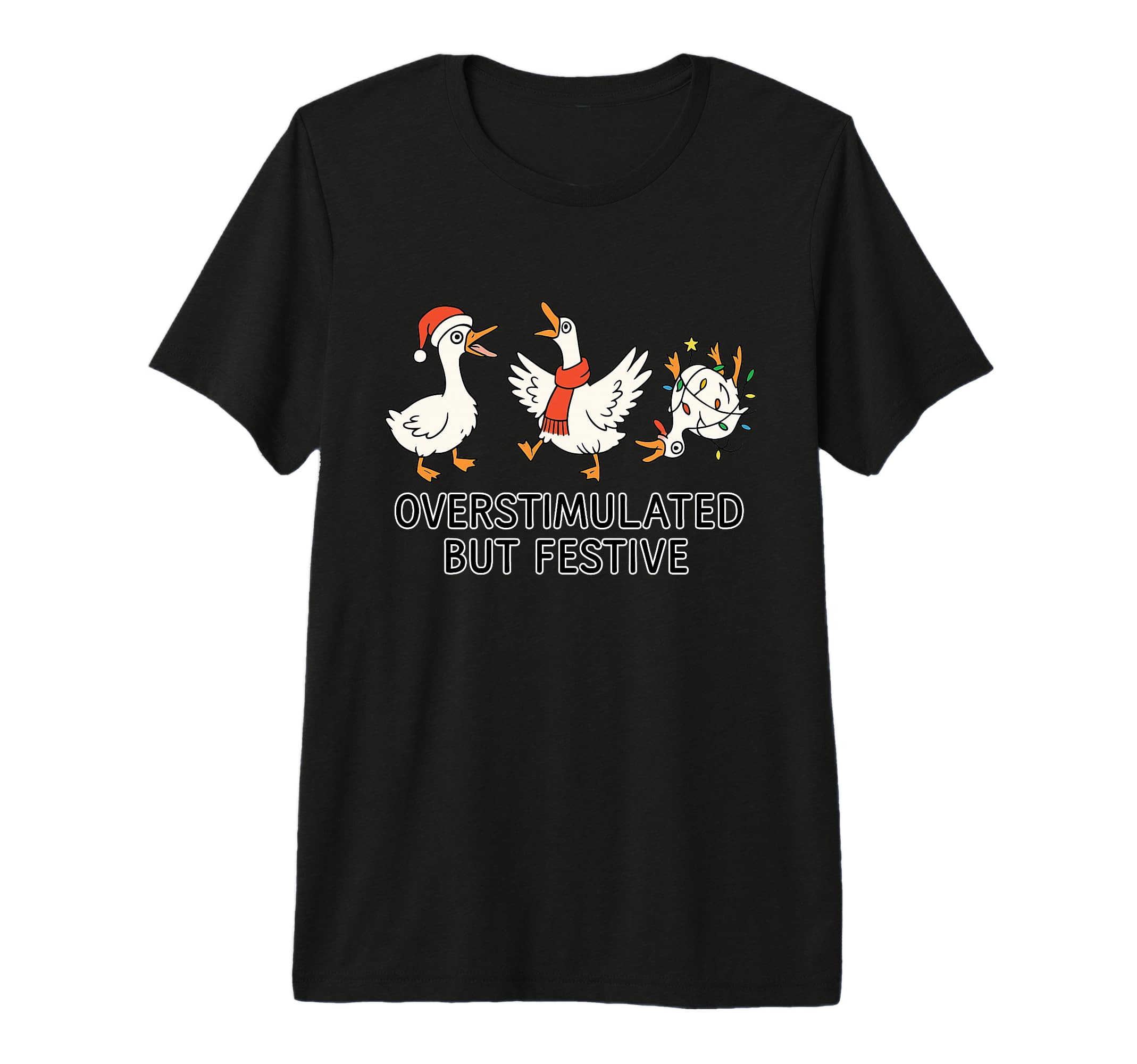 Funny Festive Geese Overstimulated T-Shirt - Aesthetic Graphic Unisex - T-Shirt, Sweatshirt, Hoodie