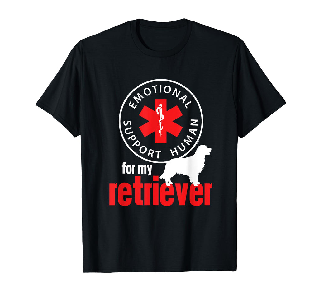 Emotional Support Human My Retriever T-Shirt - Fun Novelty Design Unisex - T-Shirt, Sweatshirt, Hoodie