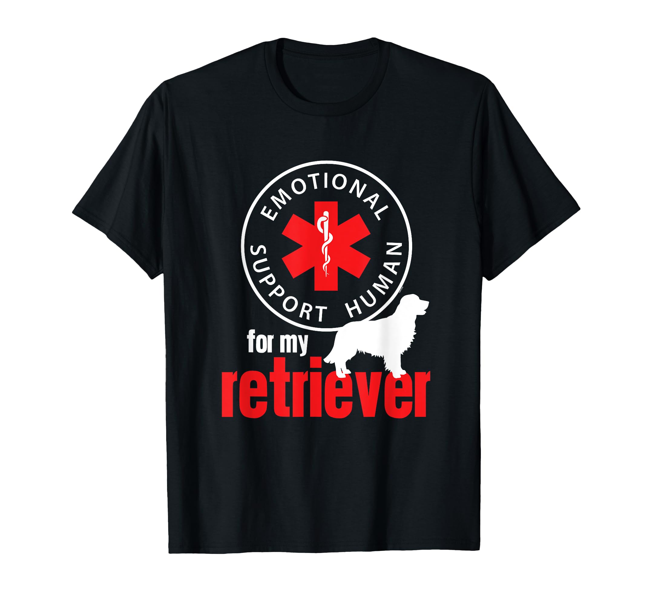 Emotional Support Human My Retriever T-Shirt - Fun Novelty Design Unisex - T-Shirt, Sweatshirt, Hoodie