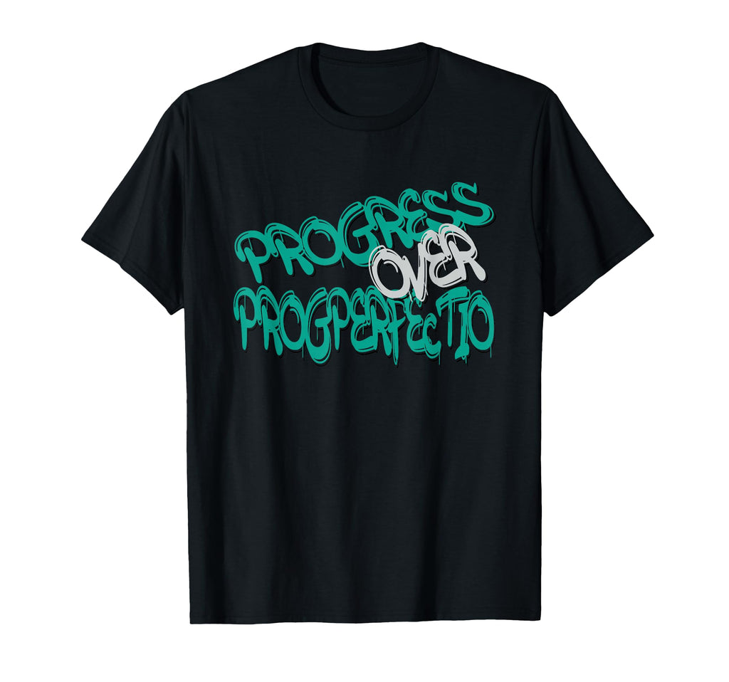 Progress Over Perfection Motivational T-Shirt - Graphic Print Men Women - T-Shirt, Sweatshirt, Hoodie