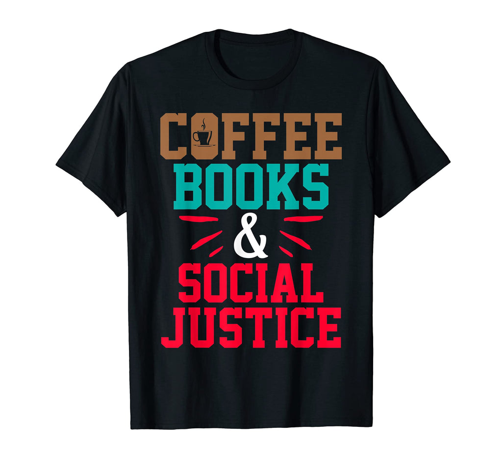 Political Activist Coffee Books Social T-Shirt - Trendy Graphic Men Women - T-Shirt, Sweatshirt, Hoodie