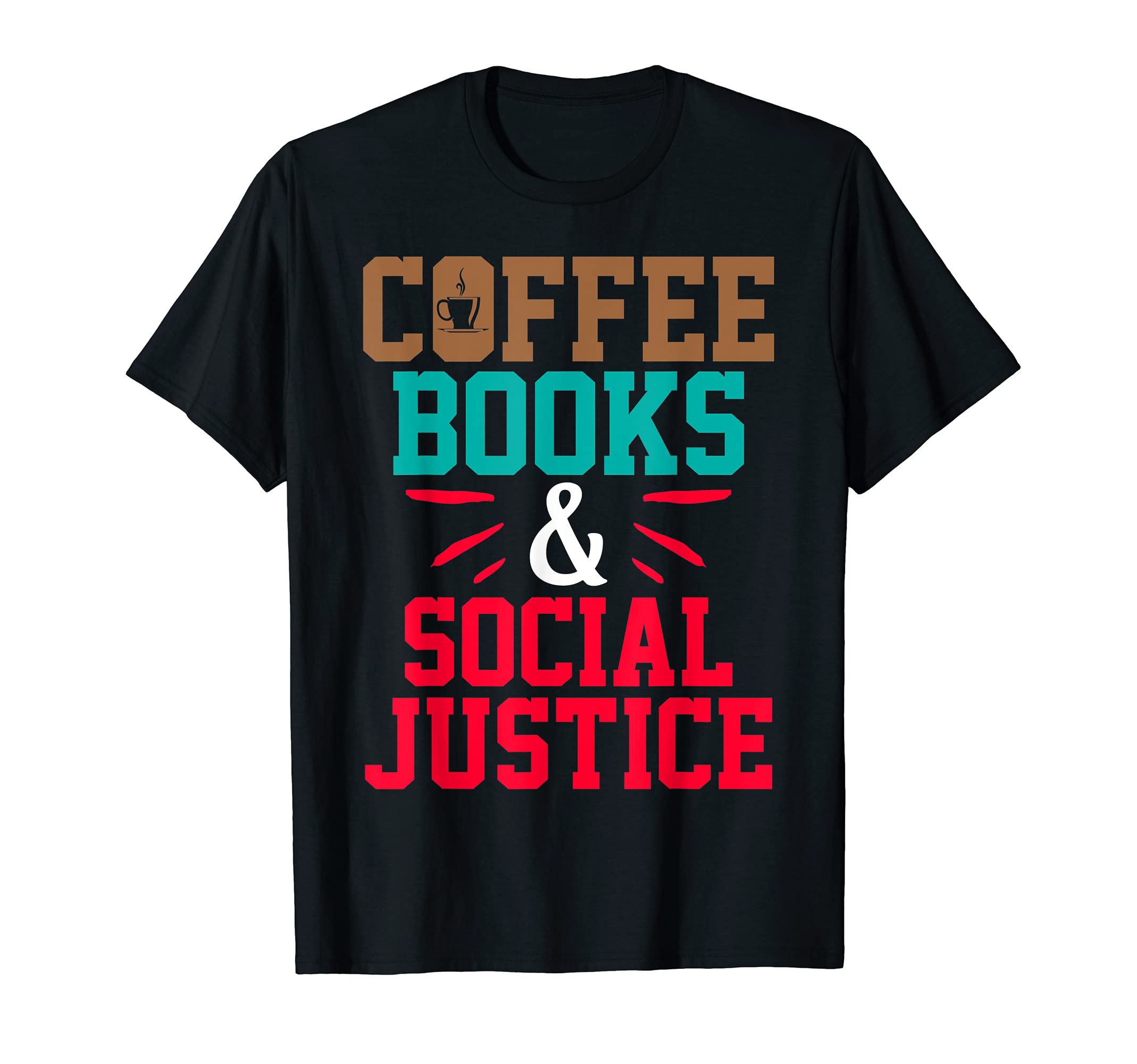 Political Activist Coffee Books Social T-Shirt - Trendy Graphic Men Women - T-Shirt, Sweatshirt, Hoodie