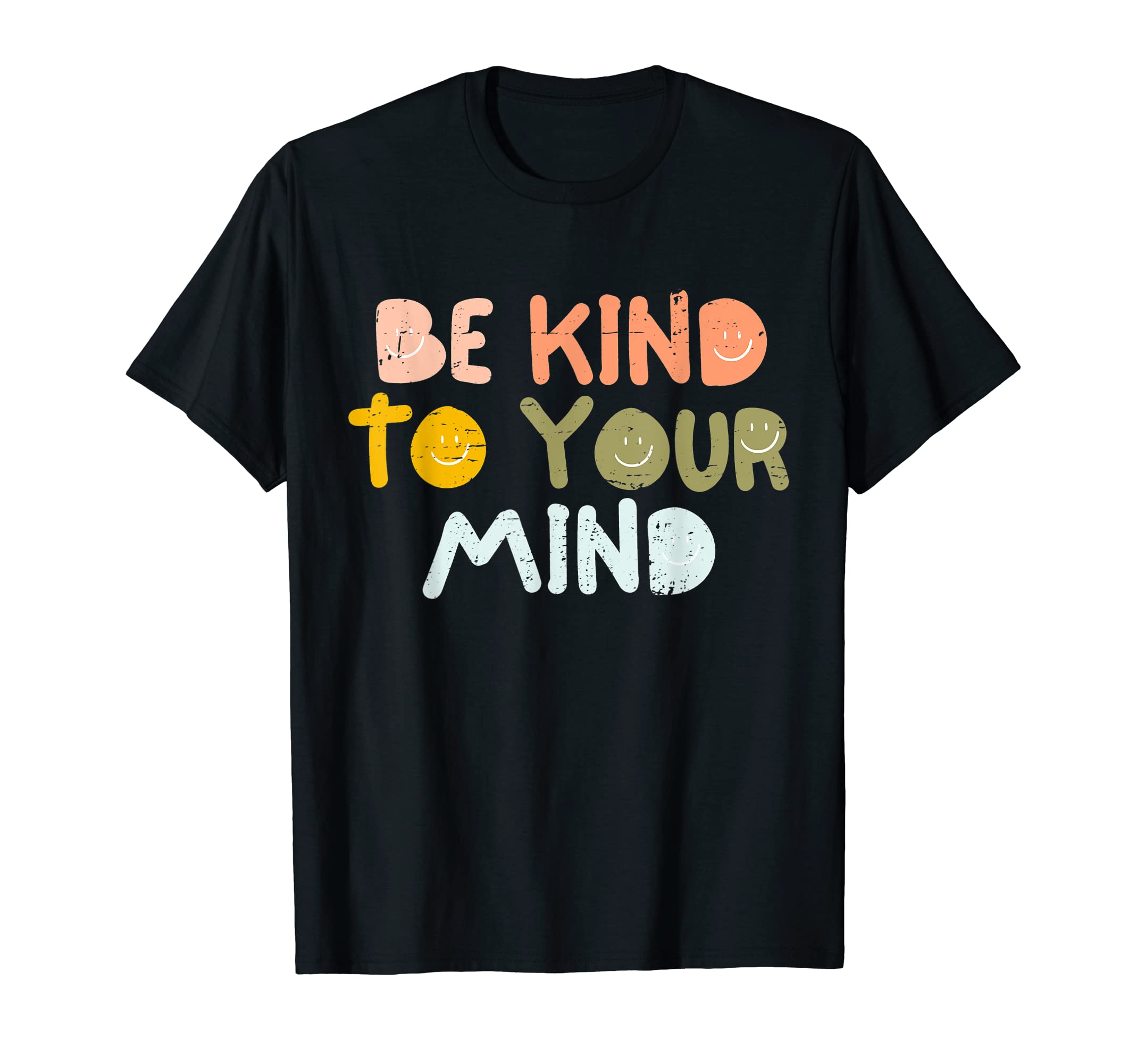 Be Kind To Your Mind Kindness Smile T-Shirt - Minimalist Print Men Women - T-Shirt, Sweatshirt, Hoodie