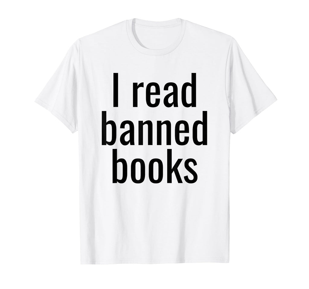 I Read Banned Books Book Ban T-Shirt - Casual Everyday Wear for Adults - T-Shirt, Sweatshirt, Hoodie