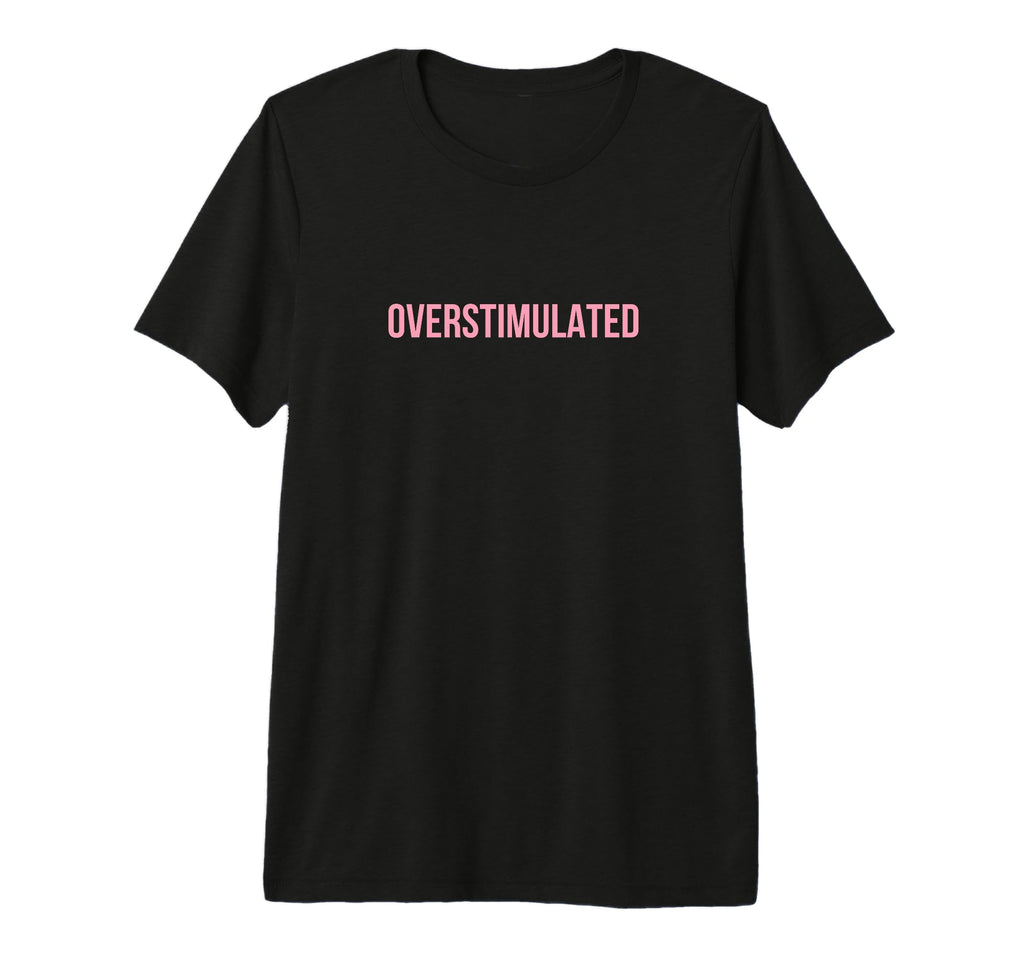 Overstimulated Mom Tri Blend T-Shirt - Fun Novelty Design Men Women - T-Shirt, Sweatshirt, Hoodie