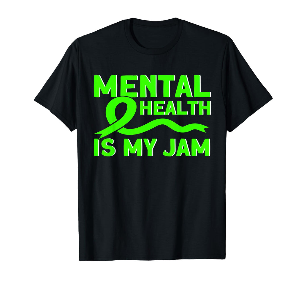 Mental Health My Jam Mental Health T-Shirt - Streetwear Style Men Women - T-Shirt, Sweatshirt, Hoodie