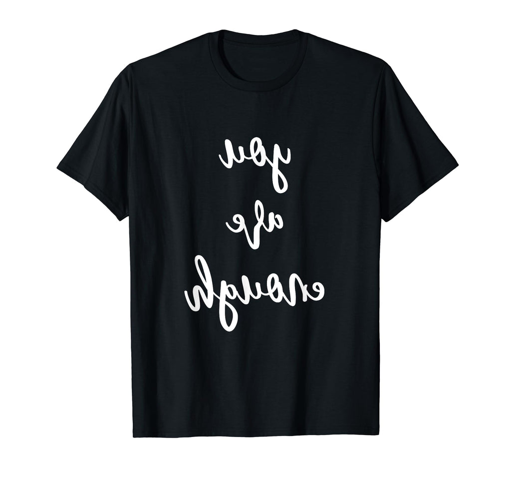 You Are Enough Mirror Image Positive T-Shirt - Minimalist Print Unisex - T-Shirt, Sweatshirt, Hoodie