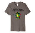 Hold Partner Im Overstimulated T-Shirt - Casual Everyday Wear Unisex - T-Shirt, Sweatshirt, Hoodie