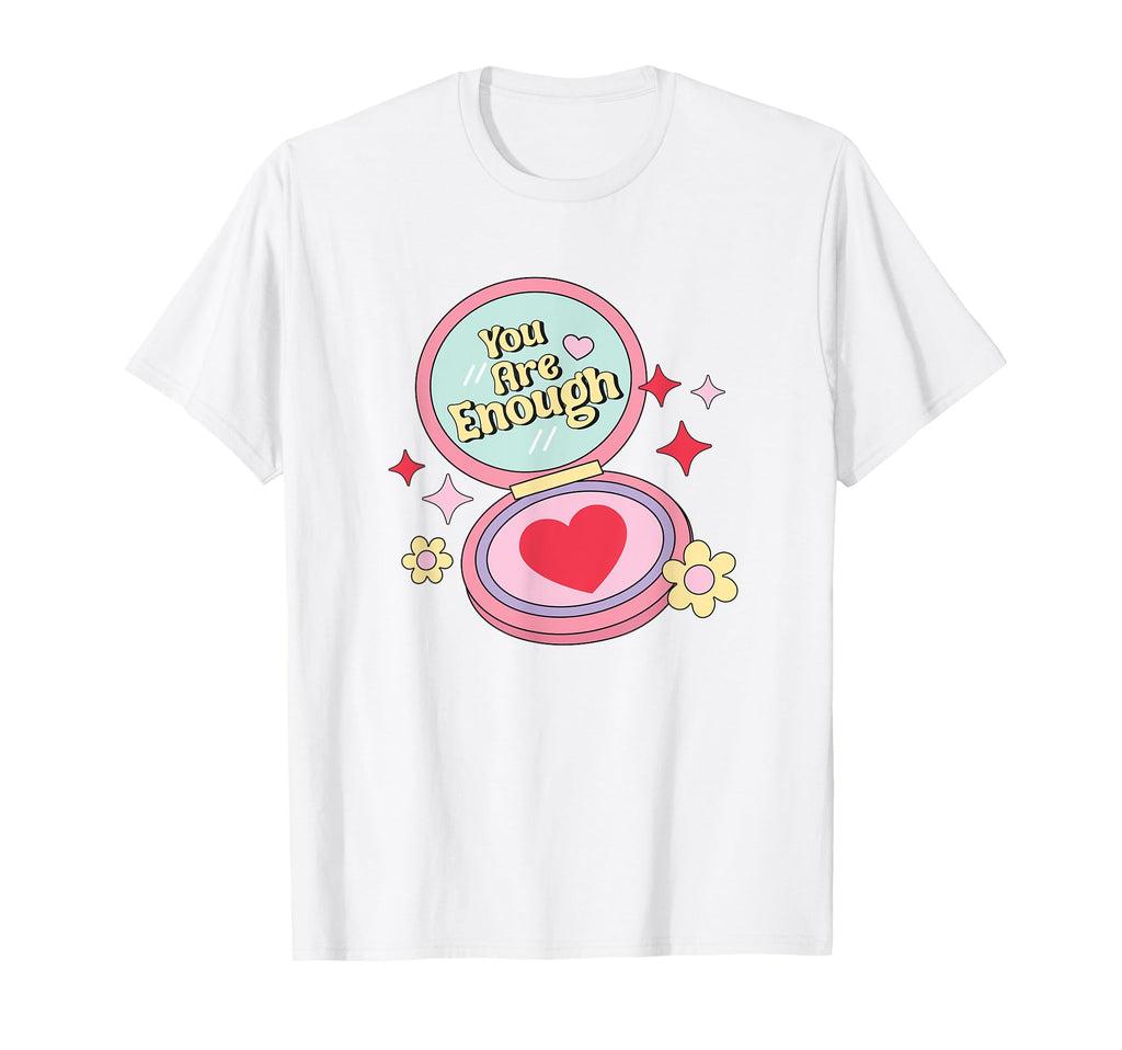 You Are Enough Self Love Club T-Shirt - Streetwear Style for Adults - T-Shirt, Sweatshirt, Hoodie