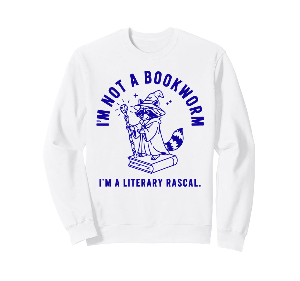 Im Not Bookworm Im Literary Sweatshirt - Casual Everyday Wear Men Women - T-Shirt, Sweatshirt, Hoodie