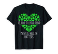 Green Ribbon Be Kind To Your Mind Mental T-Shirt - Streetwear Style Unisex - T-Shirt, Sweatshirt, Hoodie