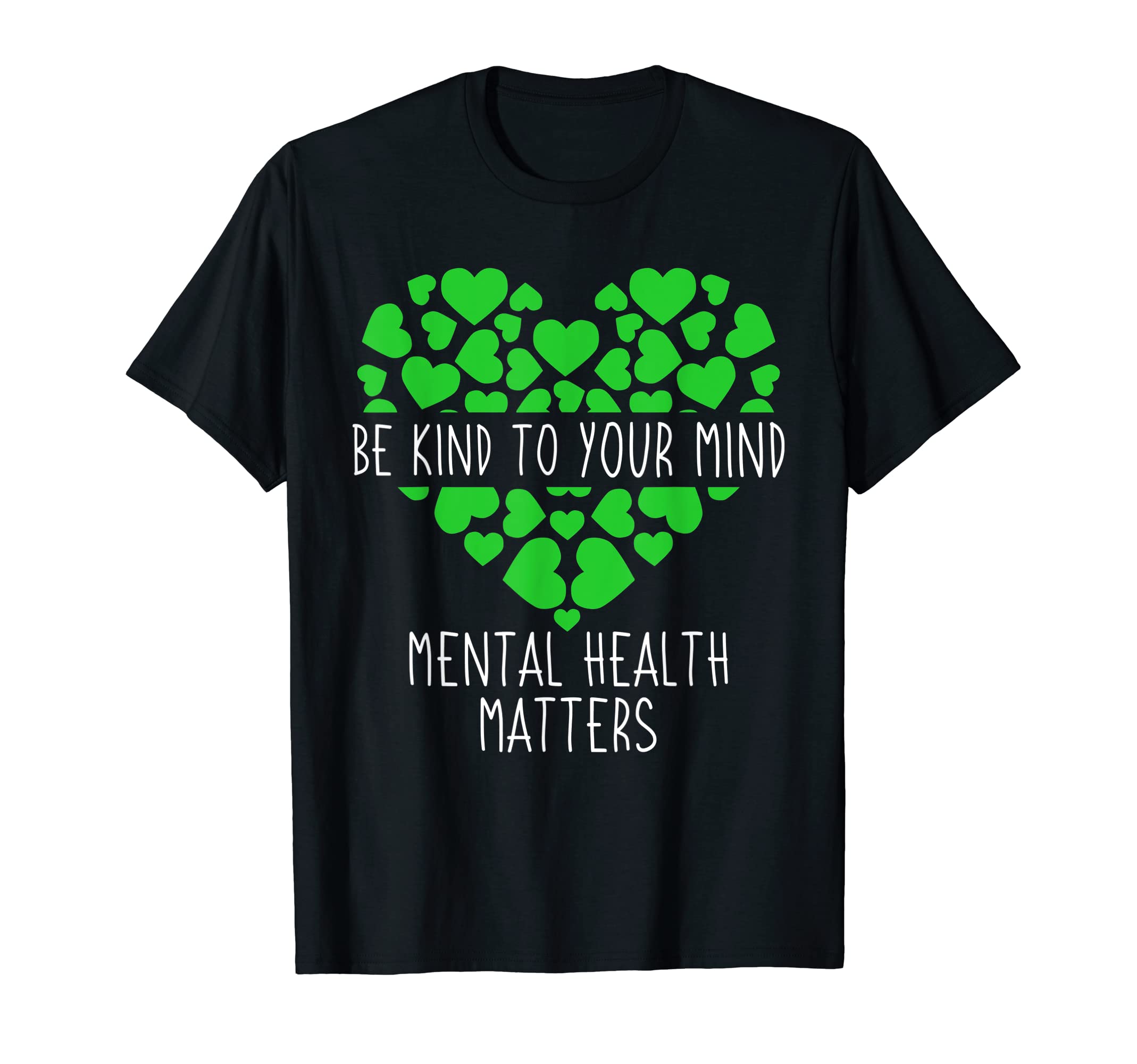 Green Ribbon Be Kind To Your Mind Mental T-Shirt - Streetwear Style Unisex - T-Shirt, Sweatshirt, Hoodie