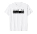 Inhale Love Exhale Hate Meditation Yoga T-Shirt - Graphic Print Unisex - T-Shirt, Sweatshirt, Hoodie