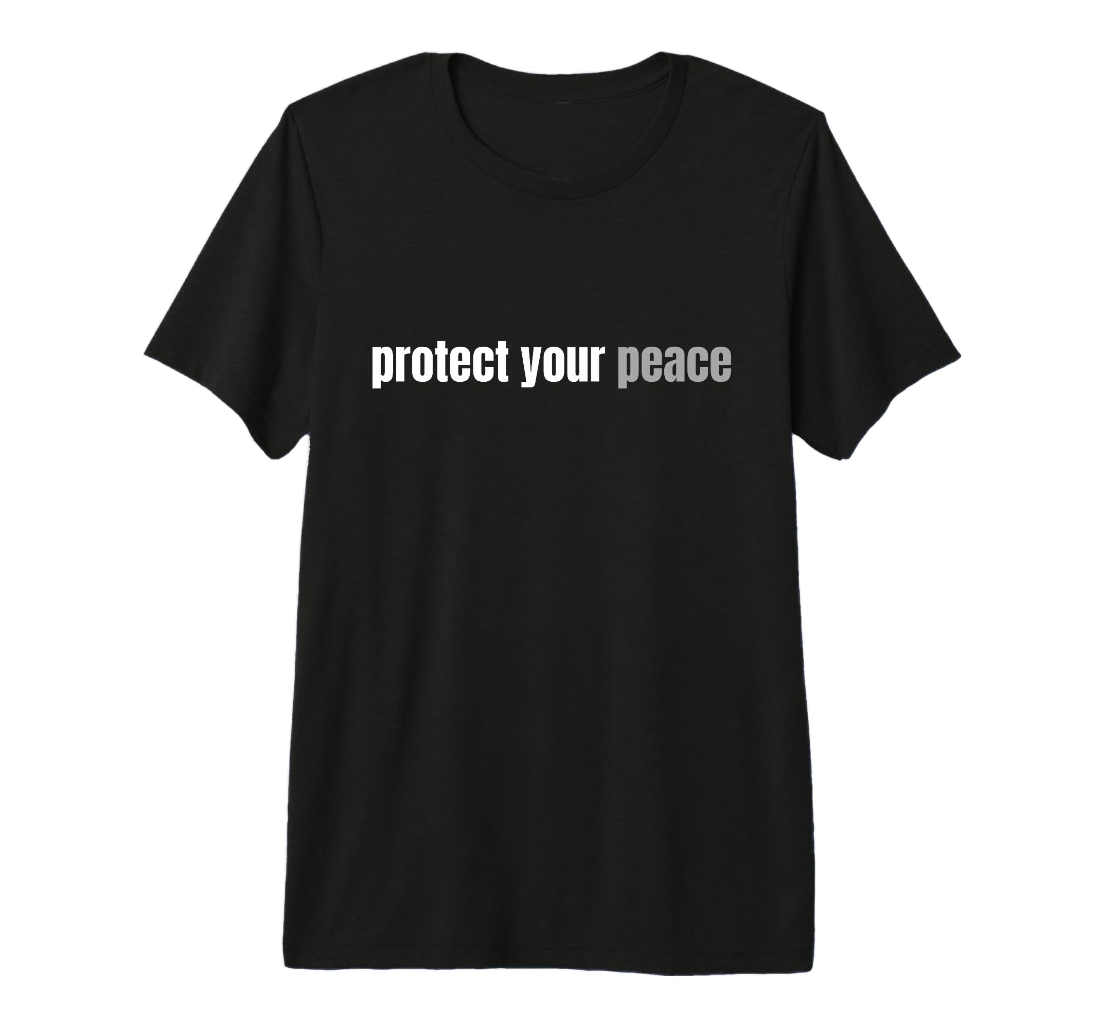 Protect Your Peace Calm Tranquility T-Shirt - Minimalist Print for Adults - T-Shirt, Sweatshirt, Hoodie