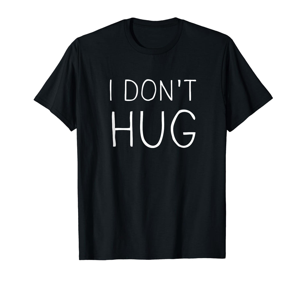 Introvert Antisocial I Dont Hug T-Shirt - Streetwear Style Men Women - T-Shirt, Sweatshirt, Hoodie