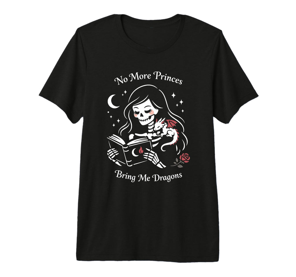 Dragon Fantasy Reader Gifts No More T-Shirt - Unique Graphic Men Women - T-Shirt, Sweatshirt, Hoodie