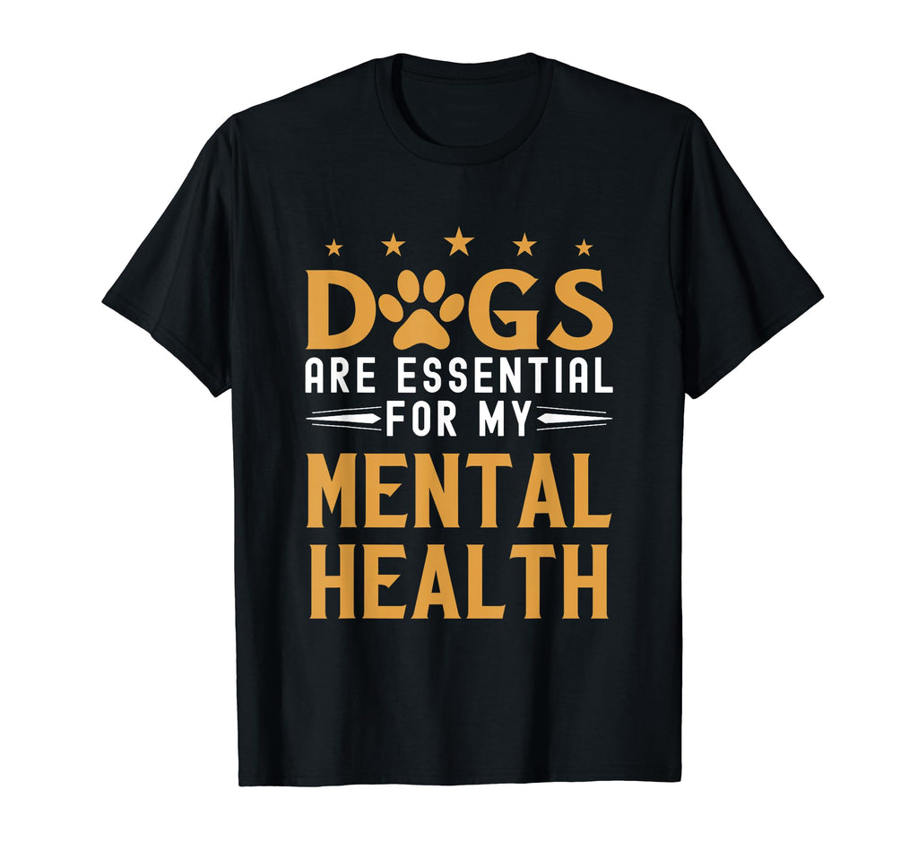 Dogs Are My Mental Health T-Shirt - Trendy Graphic Unisex - T-Shirt, Sweatshirt, Hoodie