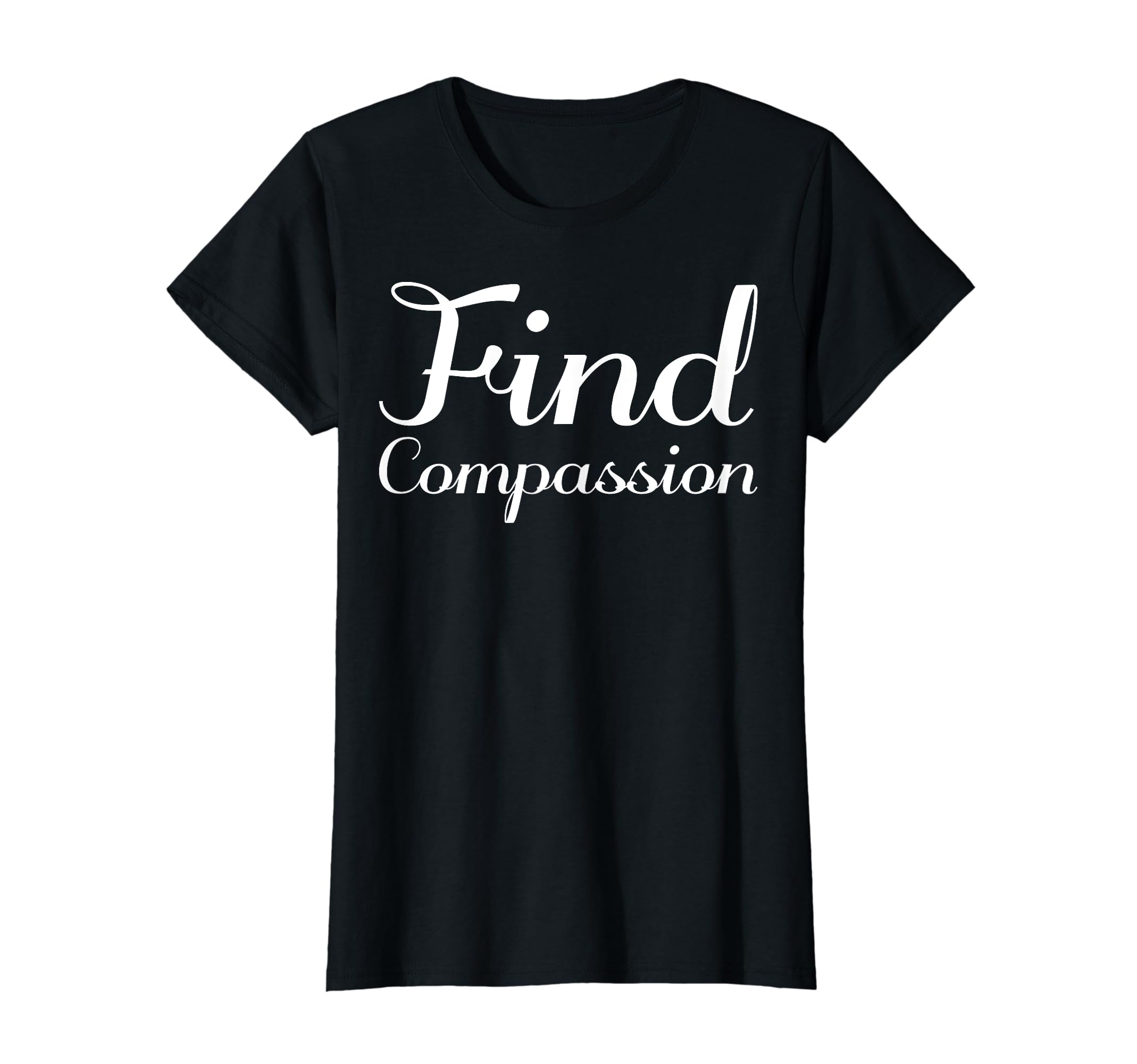 Find Compassion Mental Health Therapist T-Shirt - Graphic Print for Adults - T-Shirt, Sweatshirt, Hoodie