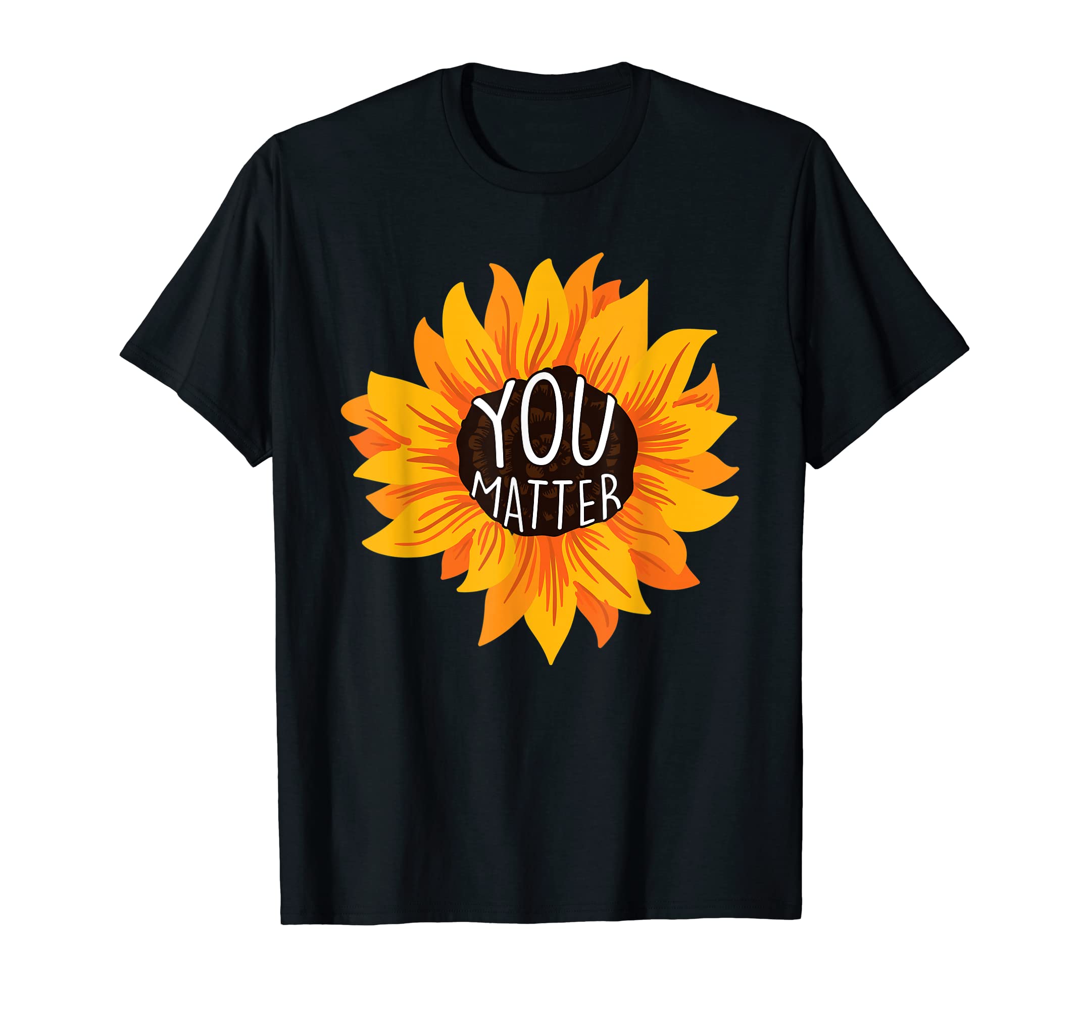 You Matter Affirmation Humanity Believer T-Shirt - Trendy Graphic Unisex - T-Shirt, Sweatshirt, Hoodie
