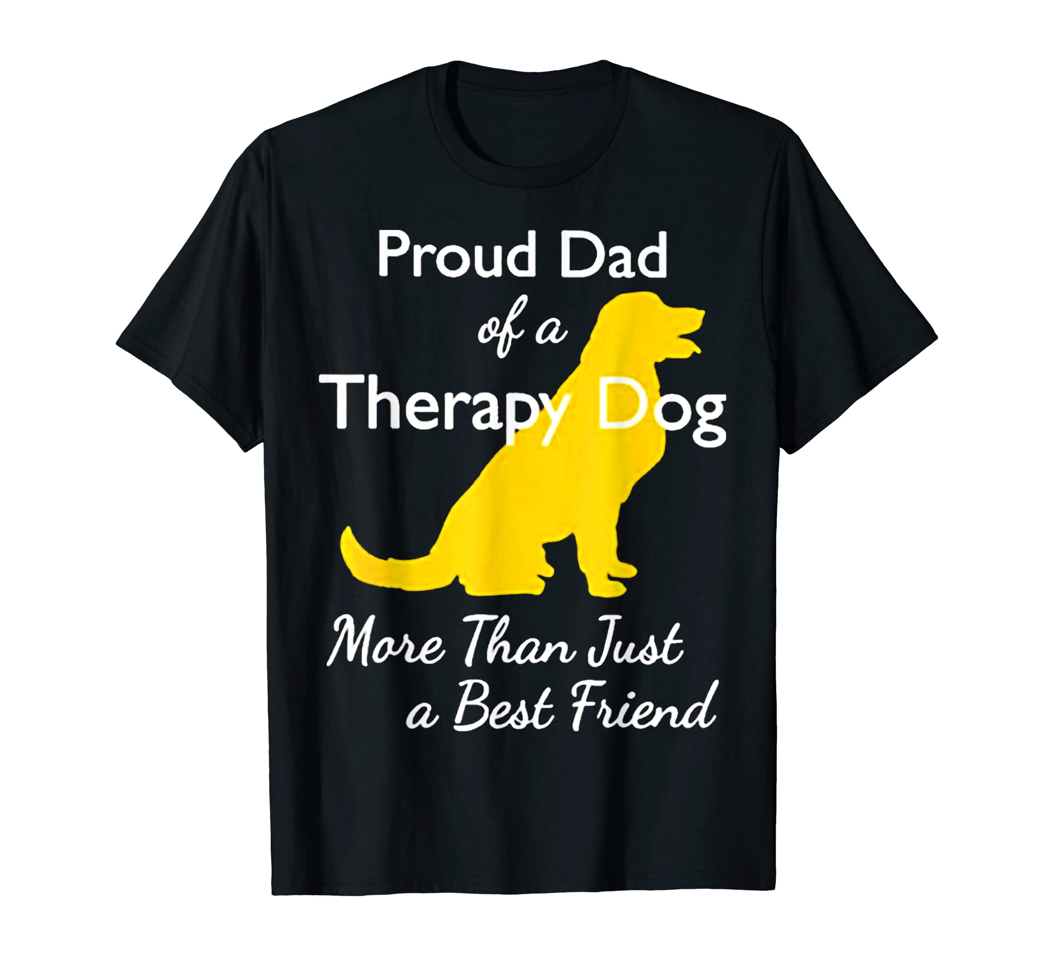 Proud Dad Therapy Dog Dad More Than T-Shirt - Aesthetic Graphic Unisex - T-Shirt, Sweatshirt, Hoodie