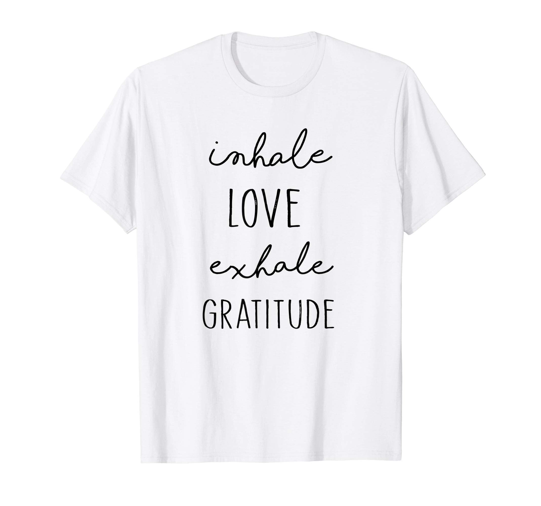 Inhale Love Exhale Gratitude Give T-Shirt - Aesthetic Graphic Unisex - T-Shirt, Sweatshirt, Hoodie