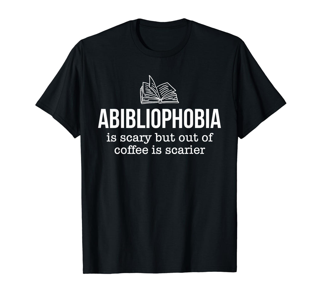 Abibliophobia Coffee Bookworm Books T-Shirt - Graphic Print for Adults - T-Shirt, Sweatshirt, Hoodie
