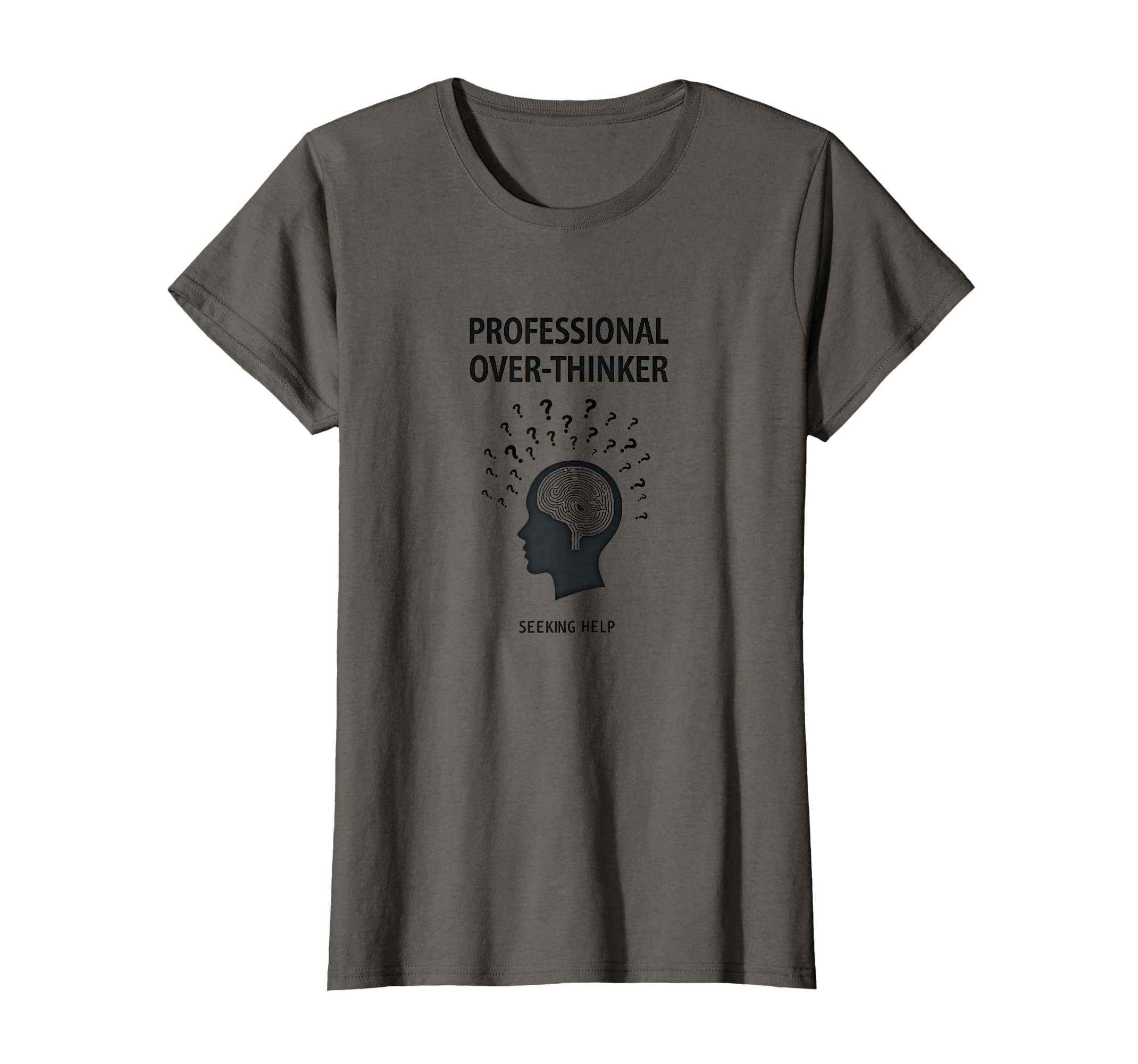 Professional Over Thinker Seeking Help T-Shirt - Novelty Apparel for Adults - T-Shirt, Sweatshirt, Hoodie