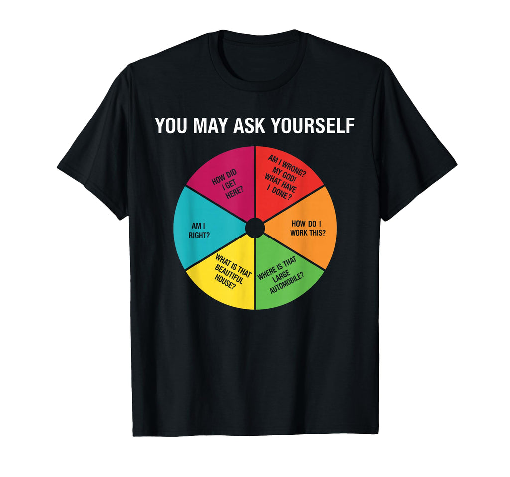 90S You May Ask Yourself T-Shirt - Minimalist Print Men Women - T-Shirt, Sweatshirt, Hoodie