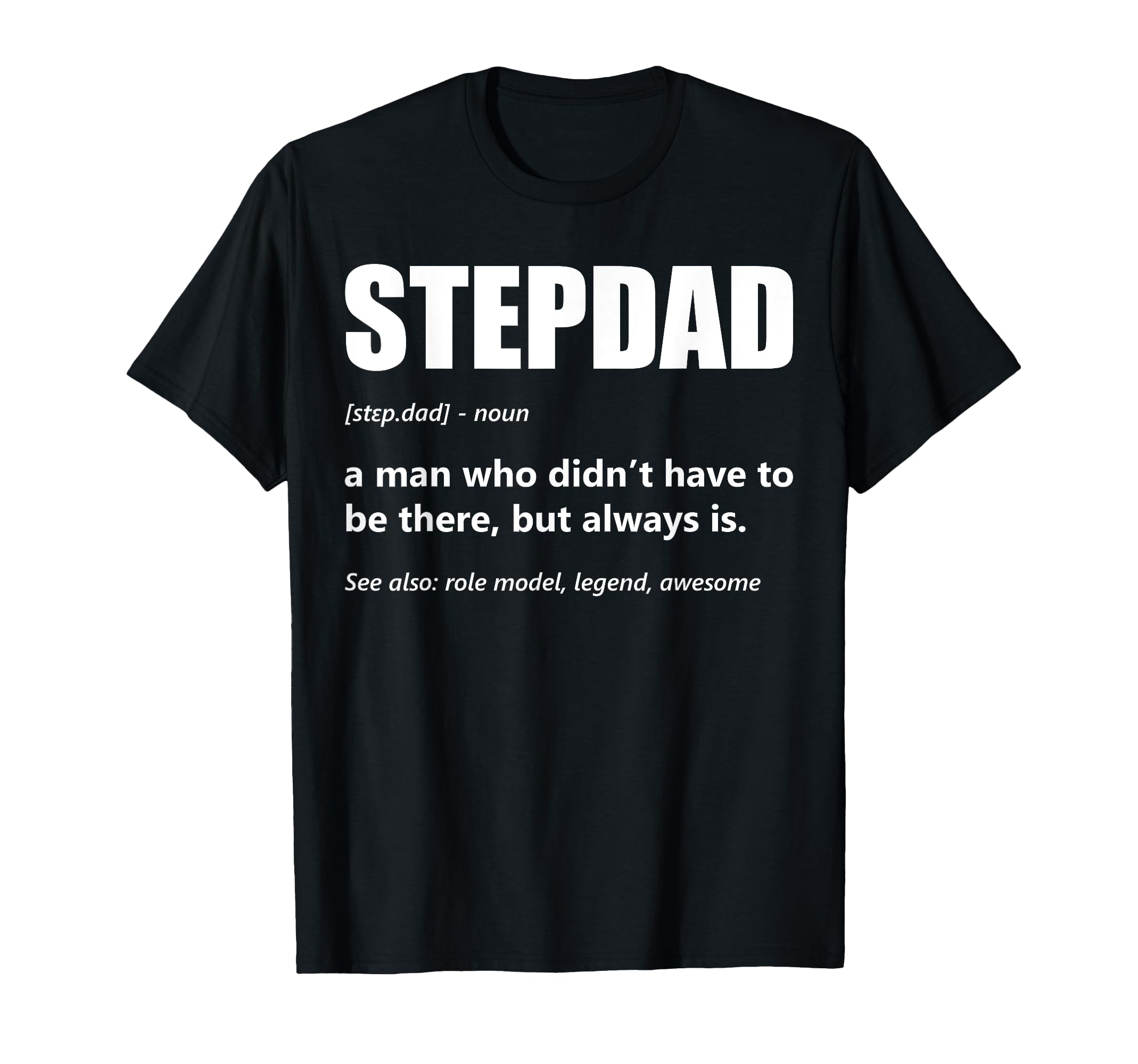 Stepdad Definition Fathers Day Bonus T-Shirt - Fun Novelty Design Unisex - T-Shirt, Sweatshirt, Hoodie