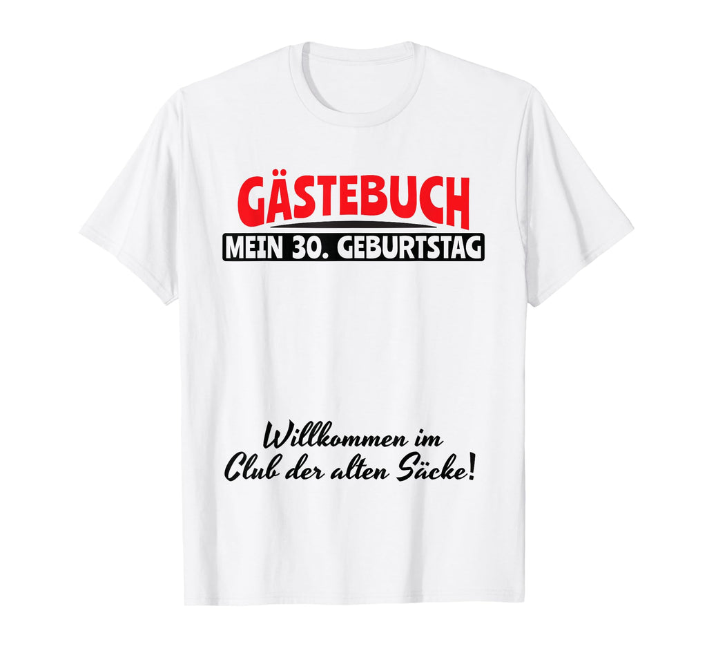 Club Der Old Sacks 30 Year Old Guest T-Shirt - Trendy Graphic for Adults - T-Shirt, Sweatshirt, Hoodie