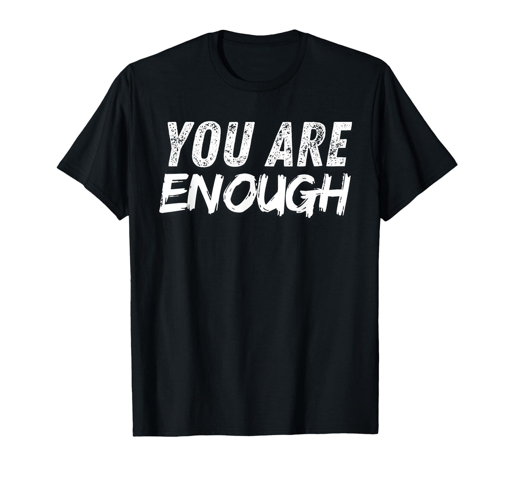 You Are Enough Dear Person Behind Me T-Shirt - Unique Graphic for Adults - T-Shirt, Sweatshirt, Hoodie